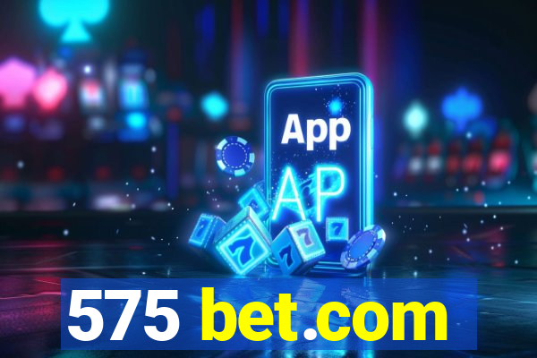 575 bet.com